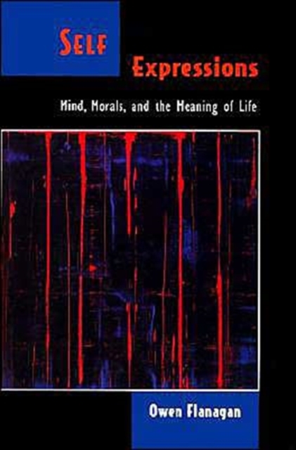 Self Expressions : Mind, Morals, and the Meaning of Life, Hardback Book