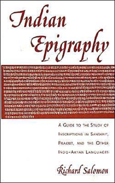 Indian Epigraphy : A Guide to the Study of Inscriptions in Sanskrit, Prakrit, and the Other Indo-Aryan Languages, Hardback Book