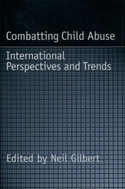 Combatting Child Abuse : International Perspectives and Trends, Hardback Book