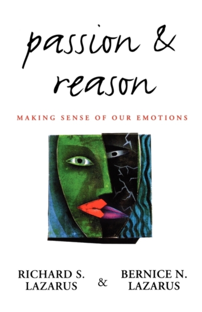 Passion and Reason : Making Sense of Our Emotions, Paperback / softback Book