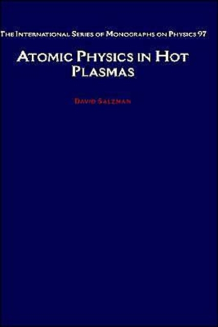 Atomic Physics in Hot Plasmas, Hardback Book