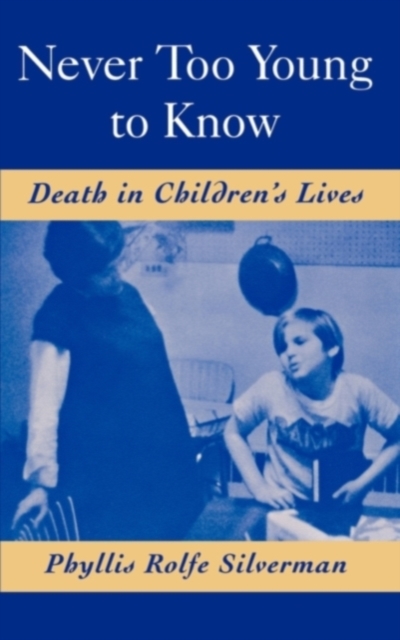 Never Too Young to Know : Death in Children's Lives, Hardback Book