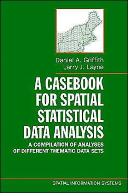 A Casebook for Spatial Statistical Data Analysis : A Compilation of Different Thematic Data Sets, Hardback Book