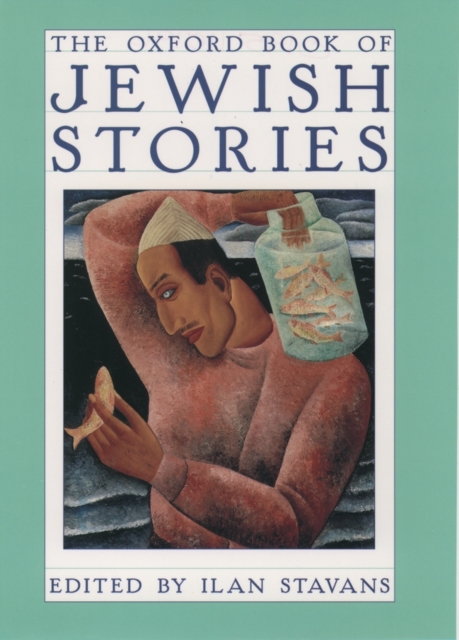 The Oxford Book of Jewish Stories, Hardback Book
