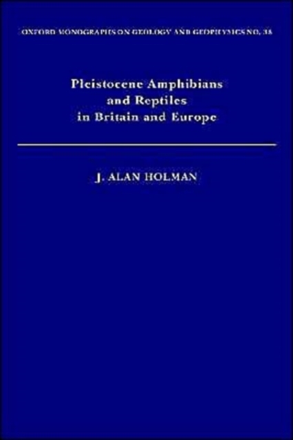 Pleistocene Amphibians and Reptiles in Britain and Europe, Hardback Book