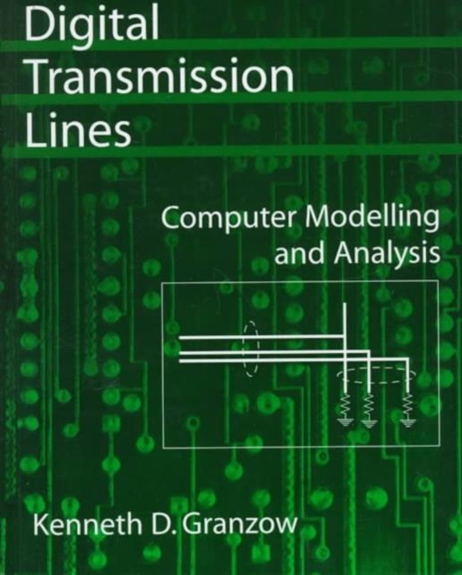 Digital Transmission Lines : Computer Modelling and Analysis, Mixed media product Book