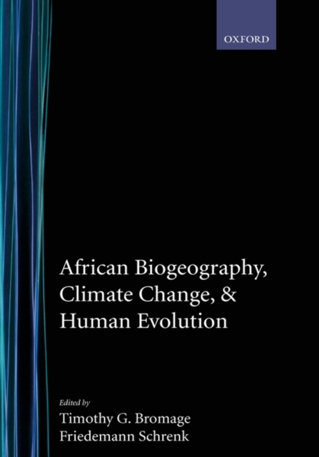 African Biogeography, Climate Change, and Human Evolution, Hardback Book