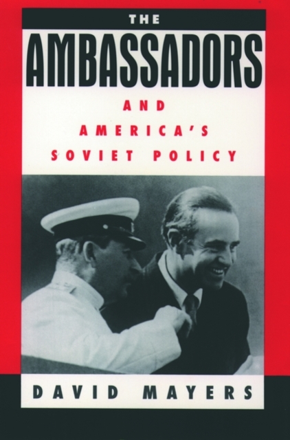 The Ambassadors and America's Soviet Policy, Paperback / softback Book