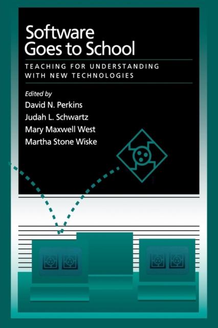 Software Goes to School : Teaching for Understanding with New Technologies, Paperback / softback Book