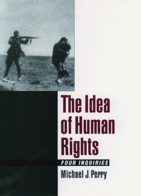The Idea of Human Rights : Four Inquiries, Hardback Book