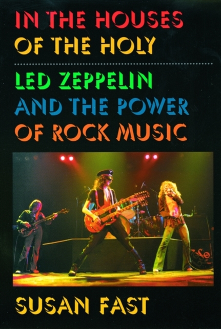 In the Houses of the Holy : Led Zeppelin and the Power of Rock Music, Hardback Book