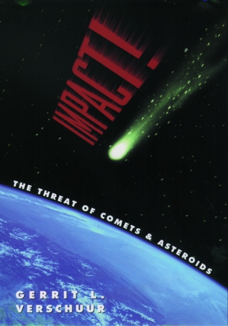 Impact! The Threat of Comets and Asteroids, Paperback / softback Book