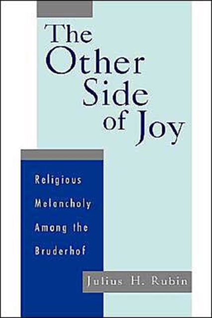 The Other Side of Joy : Religious Melancholy Among the Bruderhof, Hardback Book