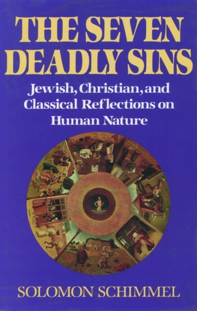 The Seven Deadly Sins : Jewish, Christian, and Classical Reflections on Human Psychology, Paperback / softback Book