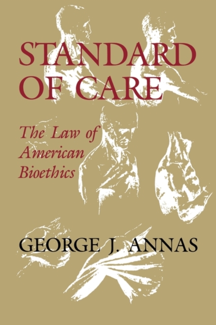 Standard of Care : The Law of American Bioethics, Paperback / softback Book