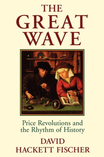 The Great Wave : Price Revolutions and the Rhythm of History, Paperback / softback Book