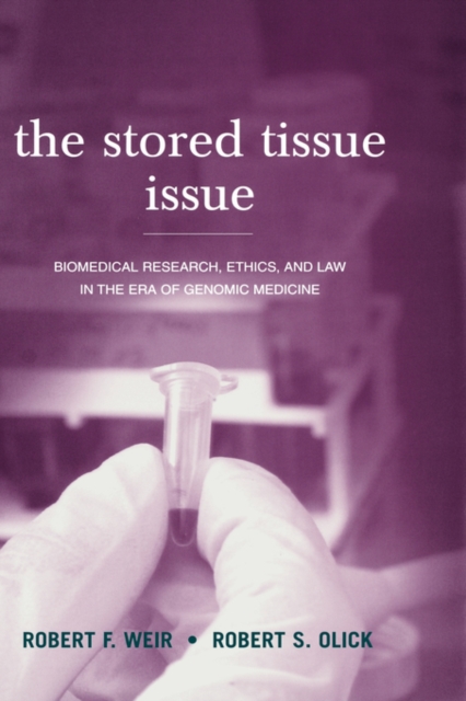 The Stored Tissue Issue : Biomedical research, ethics and law in the era of genomic medicine, Hardback Book