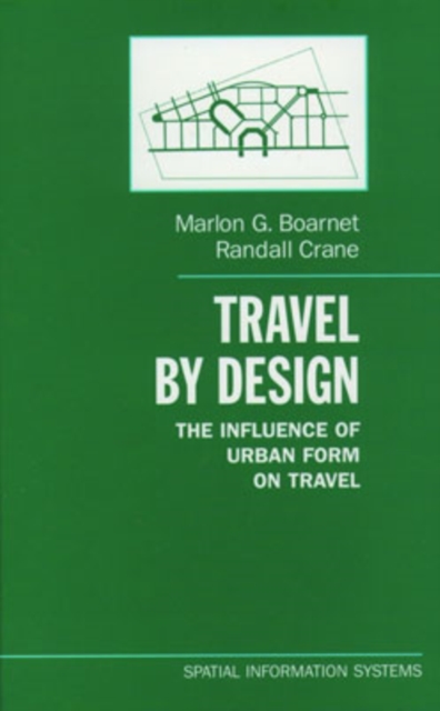 Travel by Design : The Influence of Urban Form on Travel, Hardback Book
