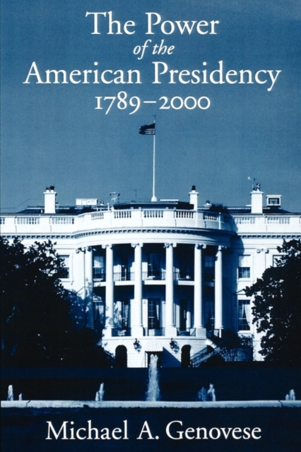 The Power of the American Presidency, Paperback / softback Book