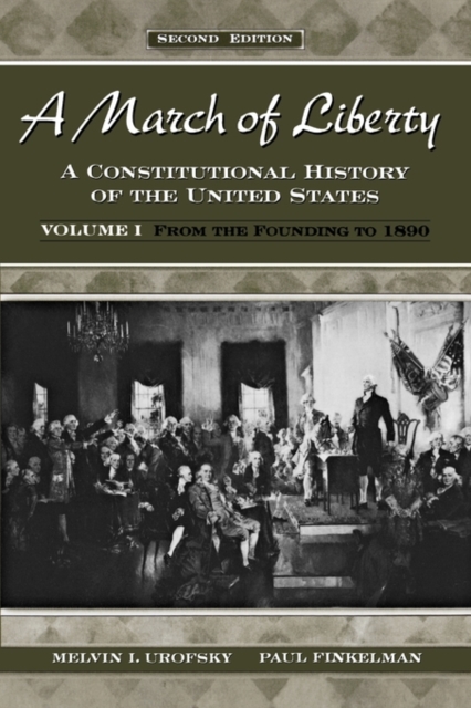 A March of Liberty: Volume 1 : A Constitutional History of the United States, Paperback / softback Book