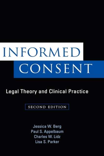 Informed Consent : Legal Theory and Clinical Practice, Hardback Book
