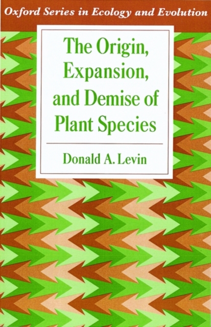 The Origin, Expansion, and Demise of Plant Species, Hardback Book