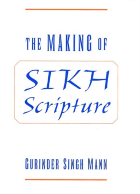 The Making of Sikh Scripture, Hardback Book