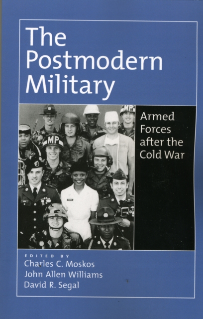 The Postmodern Military : Armed Forces After the Cold War, Paperback / softback Book
