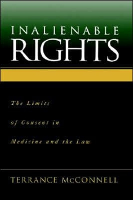 Inalienable Rights : The Limits of Consent in Medicine and Law, Hardback Book