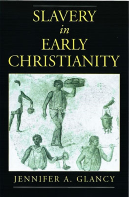 Slavery in Early Christianity, Hardback Book