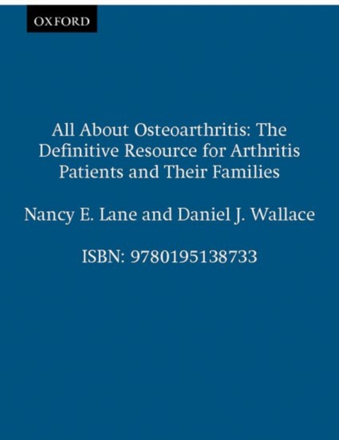 All About Osteoarthritis : The definitive resource for arthritis patients and their families, Hardback Book