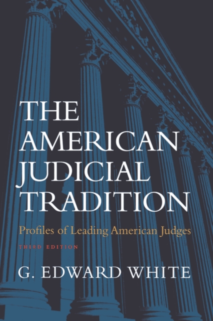 The American Judicial Tradition : Profiles of Leading American Judges, Paperback / softback Book