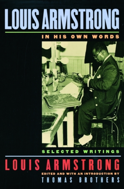Louis Armstrong, In His Own Words : Selected Writings, Paperback / softback Book
