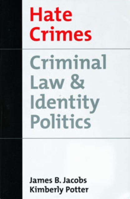 Hate Crimes : Criminal Law and Identity Politics, Paperback / softback Book