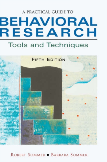 Practical Guide To Behavioral Research : Tools and Techniques, Hardback Book