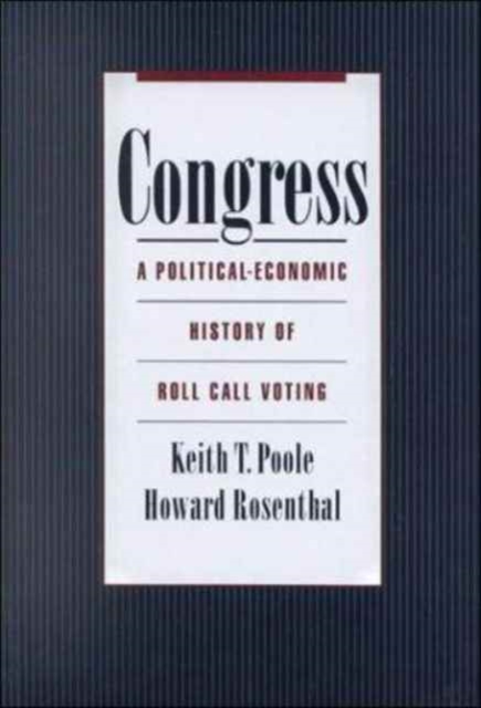 Congress : A Political-economic History of Roll Call Voting, Paperback Book