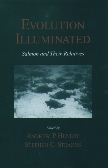 Evolution Illuminated : Salmon and Their Relatives, Hardback Book