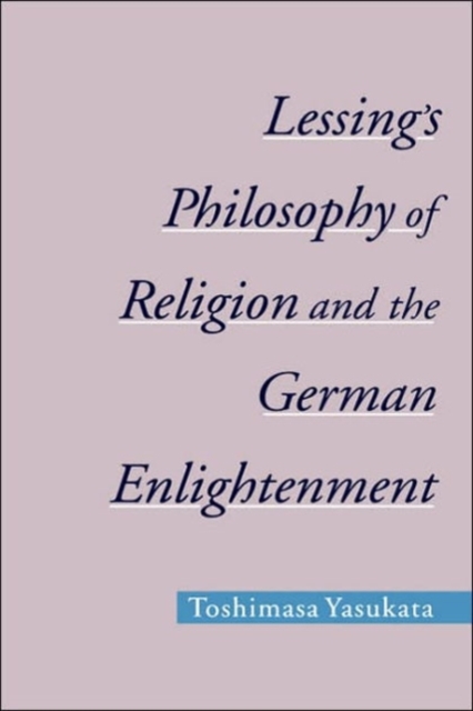 Lessing's Philosophy of Religion and the German Enlightenment, Hardback Book