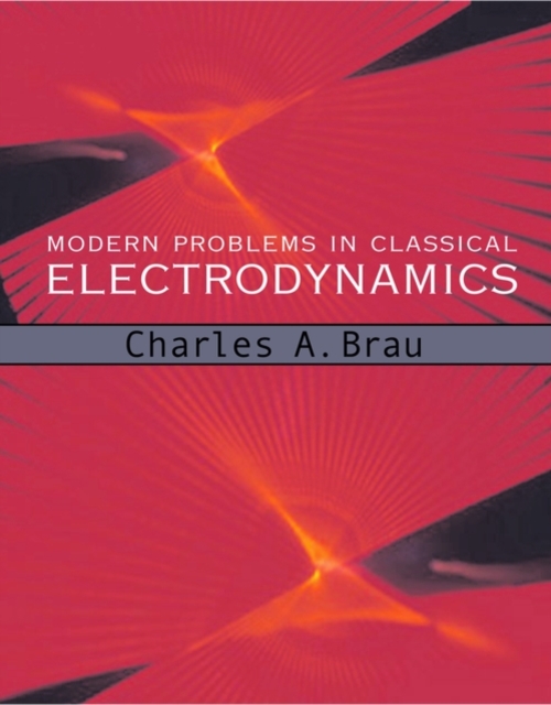 Modern Problems in Classical Electrodynamics, Hardback Book