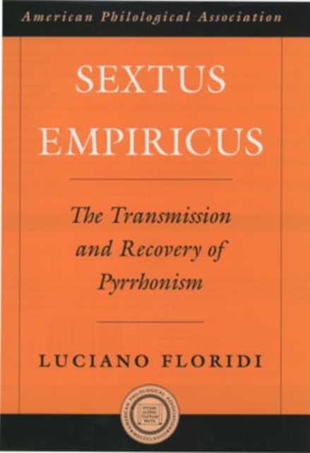 Sextus Empiricus : The Transmission and Recovery of Pyrrhonism, Hardback Book
