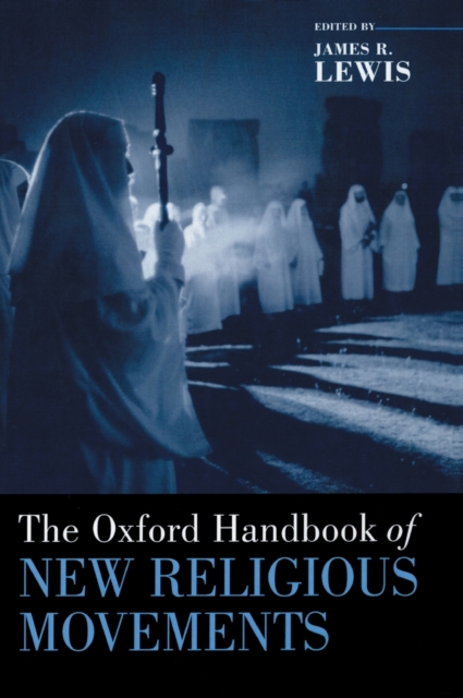 The Oxford Handbook of New Religious Movements, Hardback Book