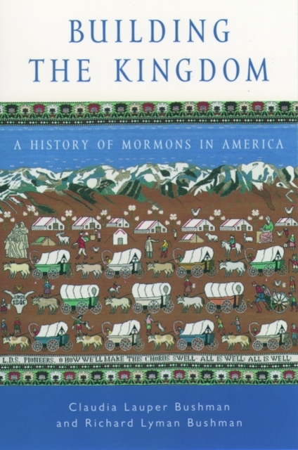Building the Kingdom : A History of Mormons in America, Paperback / softback Book