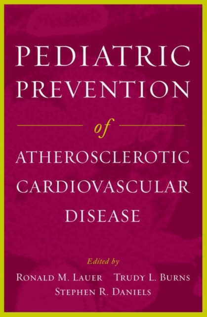 Pediatric Prevention of Atherosclerotic Cardiovascular Disease, Hardback Book