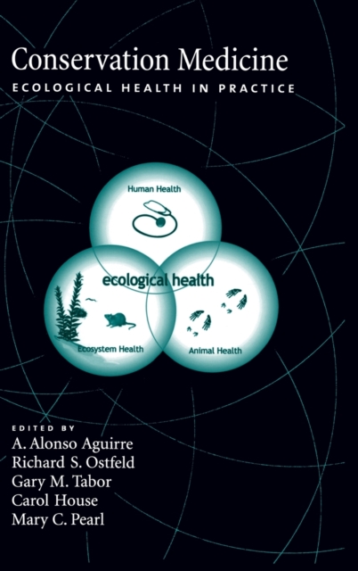 Conservation Medicine : Ecological Health in Practice, Hardback Book