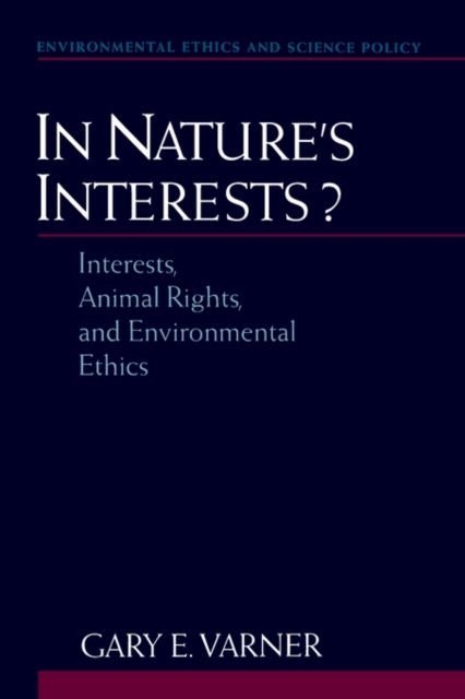 In Nature's Interests? : Interests, Animal Rights, and Environmental Ethics, Paperback / softback Book