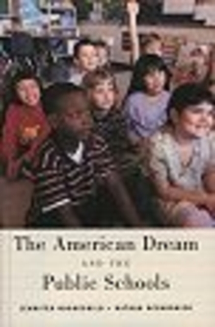 The American Dream and the Public Schools, Hardback Book