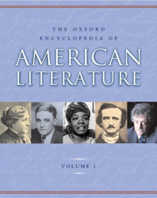 The Oxford Encyclopedia of American Literature : 4 volumes: print and e-reference editions available, Hardback Book