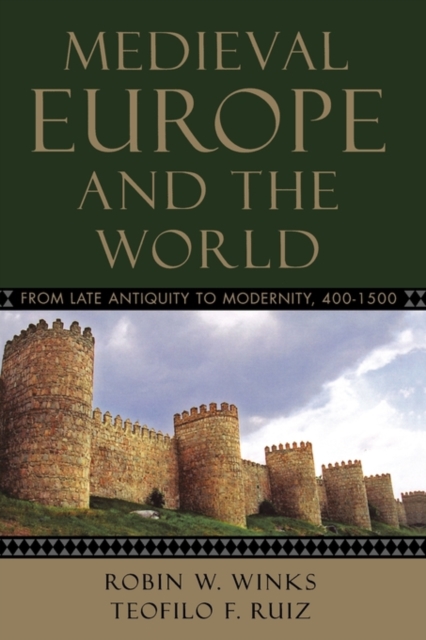 Medieval Europe and the World : From Late Antiquity to Modernity, 400-1500, Paperback / softback Book