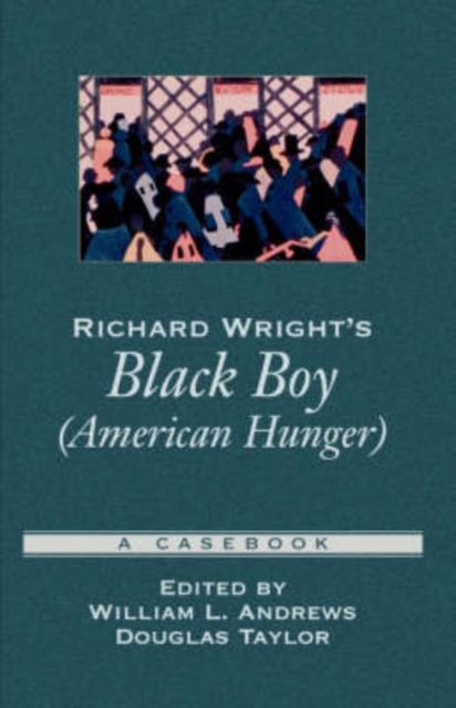 Richard Wright's Black Boy (American Hunger) : A Casebook, Paperback / softback Book