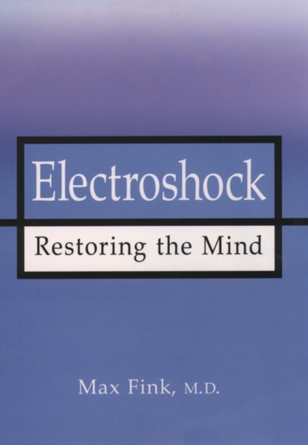 Electroshock : Healing Mental Illness, Paperback / softback Book